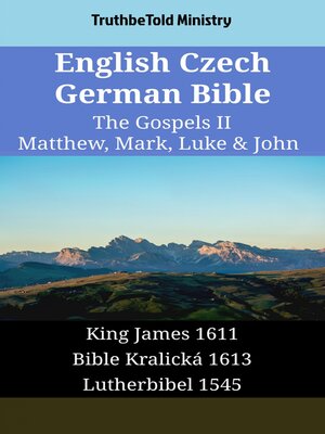 cover image of English Czech German Bible--The Gospels II--Matthew, Mark, Luke & John